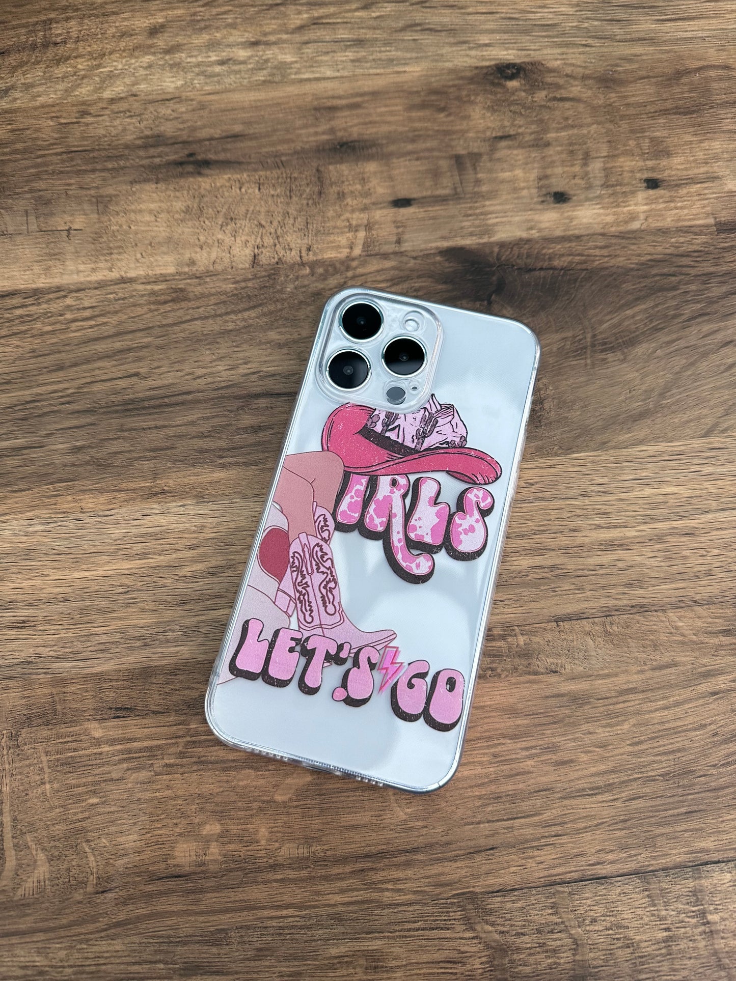 "Girls, Let's Go" Cowgirl Clear Phone Case