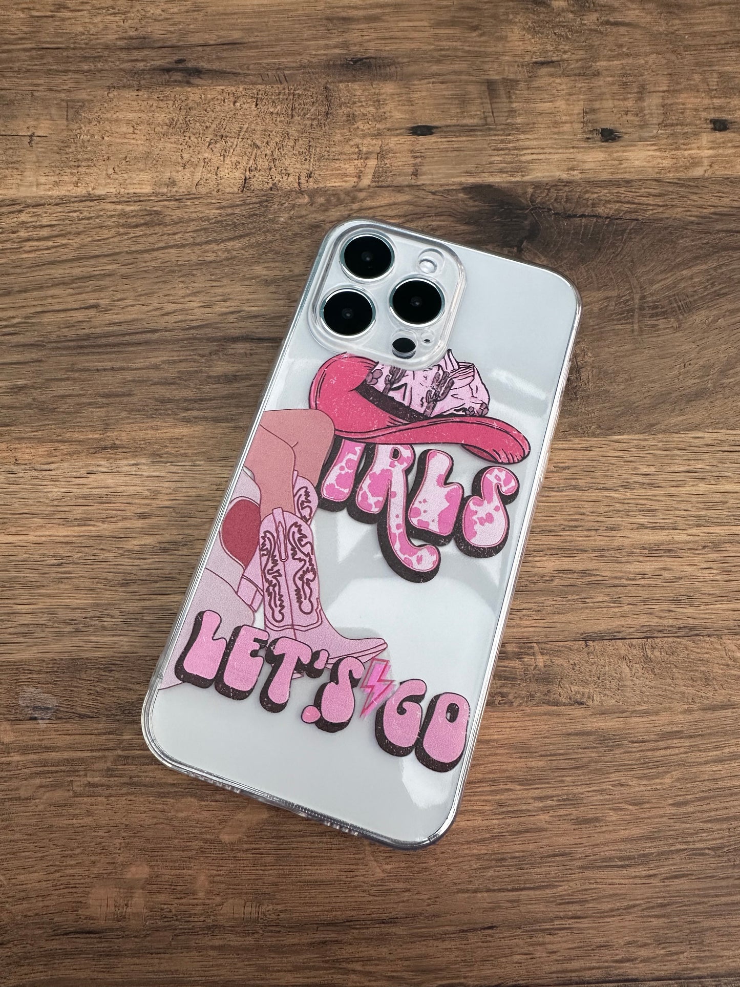 "Girls, Let's Go" Cowgirl Clear Phone Case