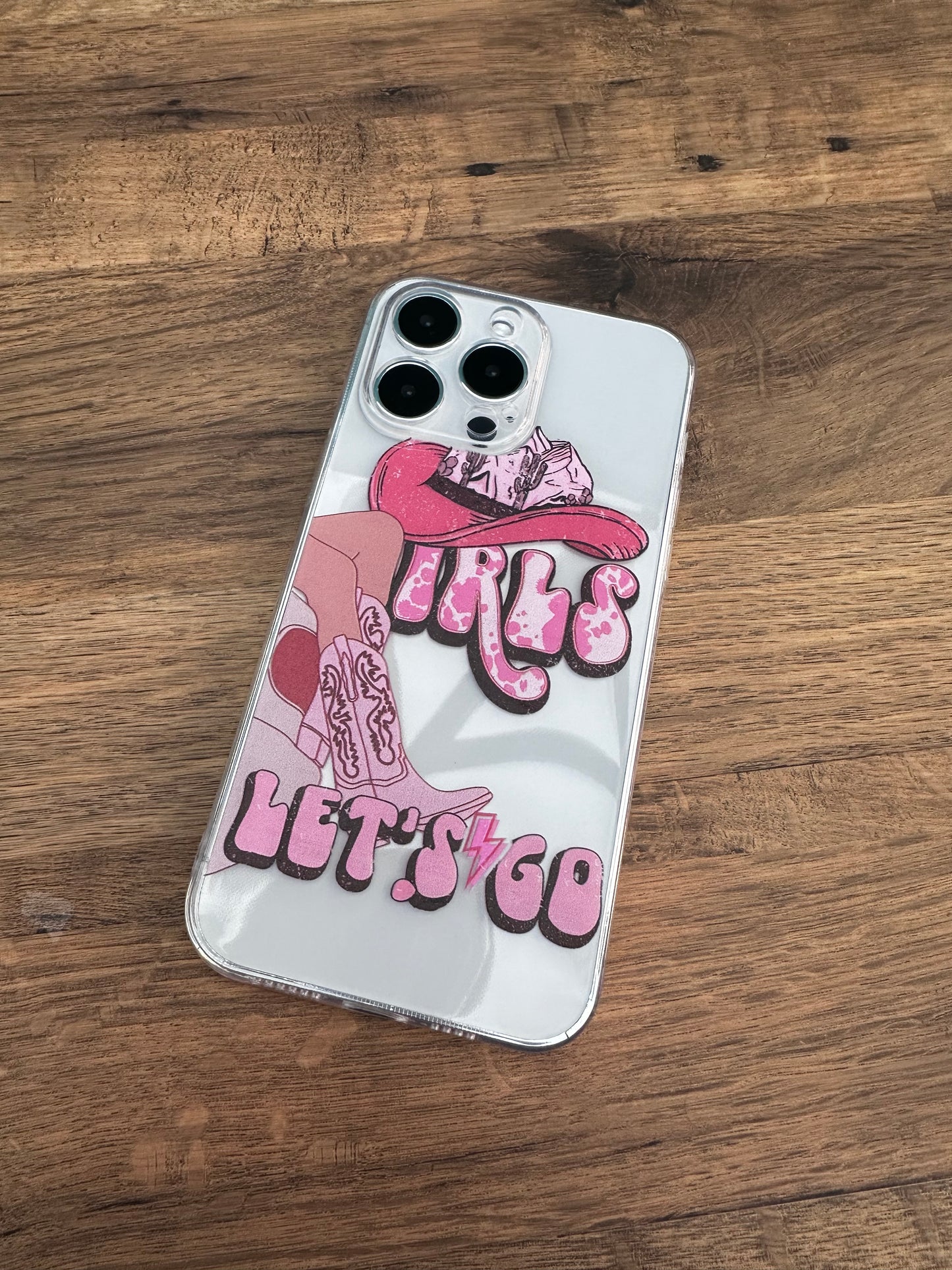 "Girls, Let's Go" Cowgirl Clear Phone Case