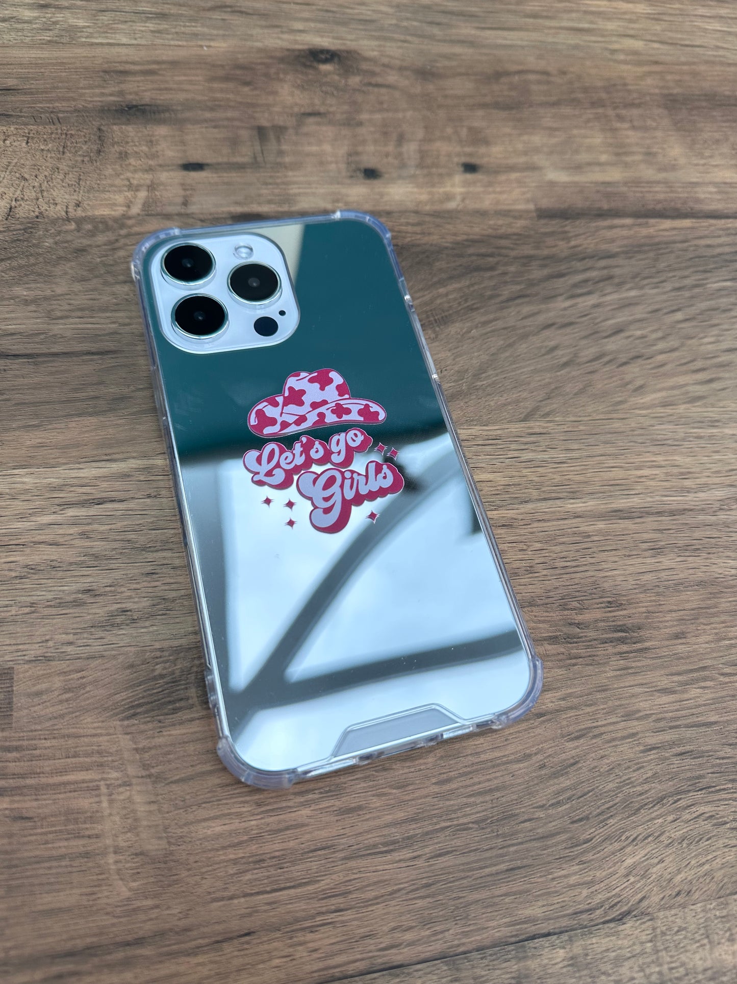 "Let's Go Girls" Mirrored Phone Case